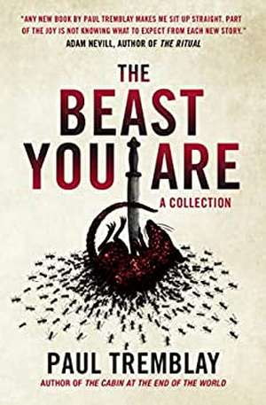 The Beast You Are de Paul Tremblay