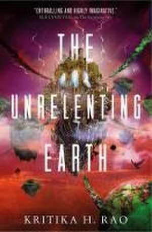 The Rages Trilogy - The Unrelenting Earth de Kritika H. Rao