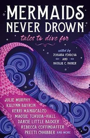 Mermaids Never Drown: Tales to Dive For de Kerri Maniscalco