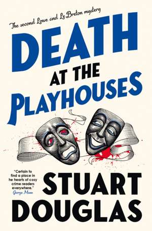 Lowe and Le Breton mysteries - Death at the Playhouses de Stuart Douglas