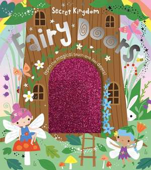 Secret Kingdom Fairy Doors de Sarah Creese