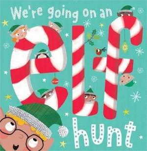 We're Going on a Elf Hunt! de Patch Moore