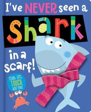 I've Never Seen a Shark in a Scarf de Make Believe Ideas