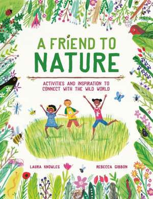 A Friend to Nature de Laura Knowles