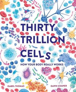 Thirty Trillion Cells de Isabel Thomas