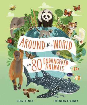 Around the World in 80 Endangered Animals de Jess French