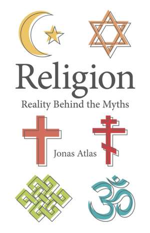 Religion – Reality Behind the Myths de Jonas Atlas