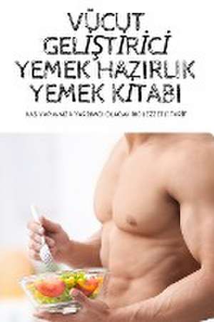 VÜCUT GEL¿¿T¿R¿C¿ YEMEK HAZIRLIK YEMEK K¿TABI de Aynur Ate¿