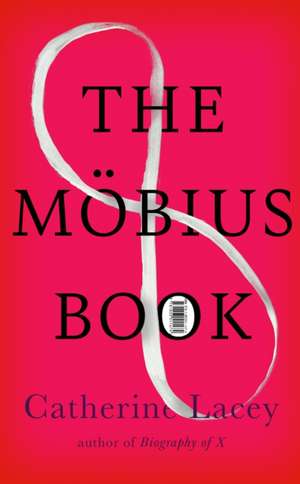 The Möbius Book de Catherine Lacey