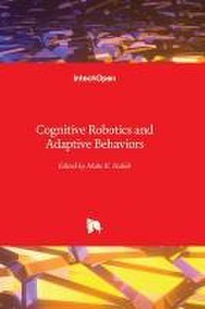 Cognitive Robotics and Adaptive Behaviors de Maki K. Habib