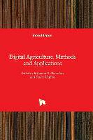 Digital Agriculture, Methods and Applications de Redmond R Shamshiri