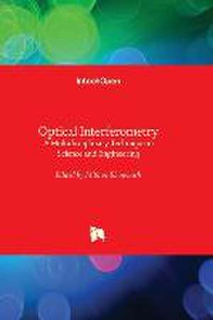 Optical Interferometry - A Multidisciplinary Technique in Science and Engineering de Mithun Bhowmick