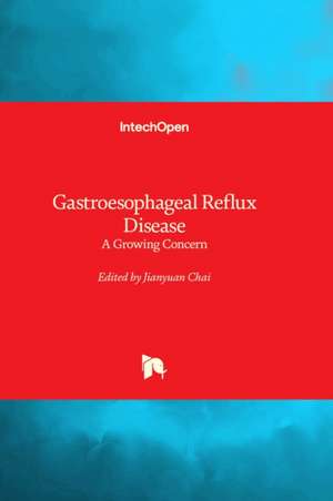 Gastroesophageal Reflux Disease - A Growing Concern de Jianyuan Chai