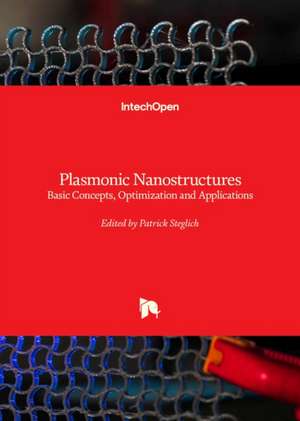 Plasmonic Nanostructures de Patrick Steglich