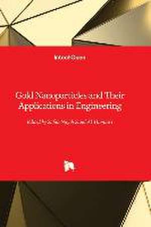 Gold Nanoparticles and Their Applications in Engineering de Safaa Najah Saud Al-Humairi