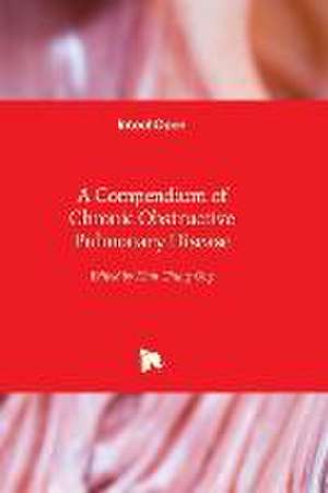 A Compendium of Chronic Obstructive Pulmonary Disease de Kian Chung Ong