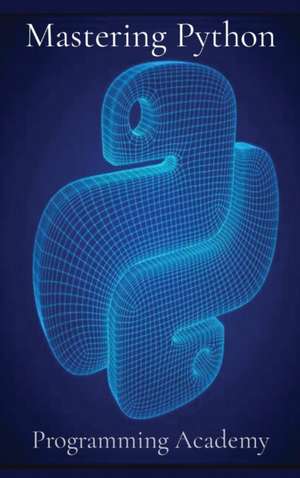 Mastering Python de Programming Academy