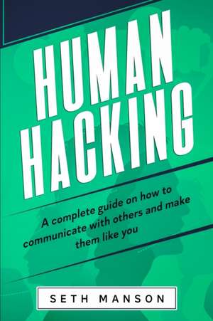 HUMAN HACKING de Seth Manson