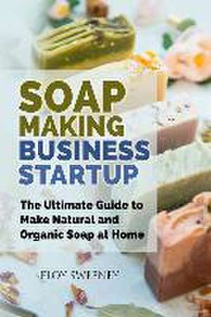 Soap Making Business Startup de Floy Sweeney