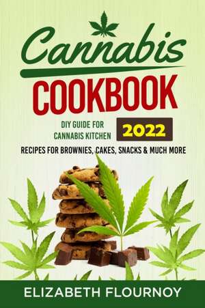 CANNABIS COOKBOOK 2022 de Elizabeth Flournoy