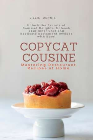 COPYCAT CUISINE de Lillie Dennis