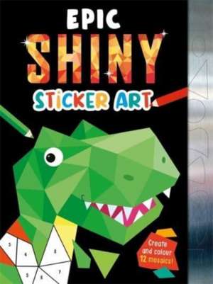 Epic Shiny Sticker Art de Igloo Books