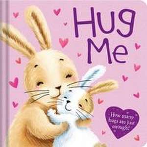 Hug Me: Padded Board Book de Igloobooks