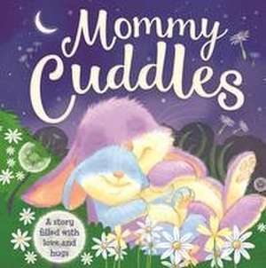 Mommy Cuddles-A Story Filled with Love and Hugs de Igloobooks