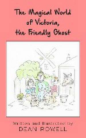 The Magical World of Victoria, the Friendly Ghost de Dean Rowell