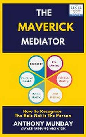 The Maverick Mediator de Anthony Munday