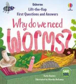 First Questions & Answers: Why do we need worms? de Katie Daynes