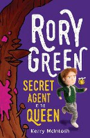 Rory Green Secret Agent to the Queen de Kerry McIntosh