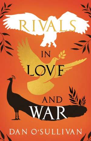 Rivals in Love and War de Dan O'Sullivan