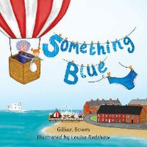 Something Blue de Gillian Bowes