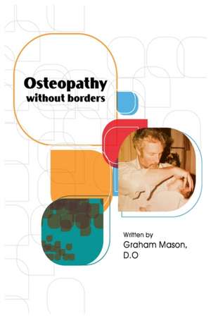 Osteopathy Without Borders de Graham Mason