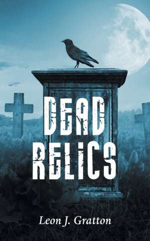 Dead Relics de Leon Gratton