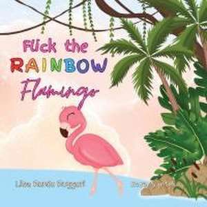 Flick the Rainbow Flamingo de Lisa Renée Ruggeri