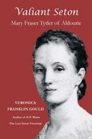 Valiant Seton de Veronica Franklin Gould