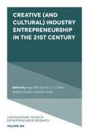 Creative (and Cultural) Industry Entrepreneurship in the 21st Century de Inge Hill