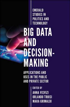 Big Data and Decision–Making – Applications and Uses in the Public and Private Sector de Anna Visvizi