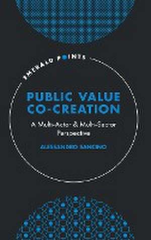 Public Value Co–Creation – A Multi–Actor & Multi–Sector Perspective de Alessandro Sancino