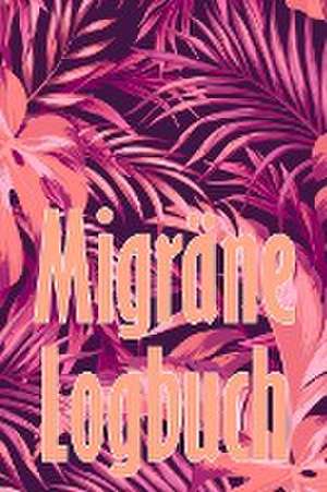 Migräne-Logbuch de Florentine Goldscheider