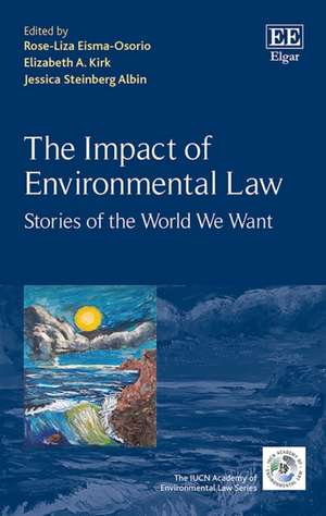 The Impact of Environmental Law – Stories of the World We Want de Rose–liza Eisma–osorio