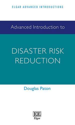 Advanced Introduction to Disaster Risk Reduction de Douglas Paton