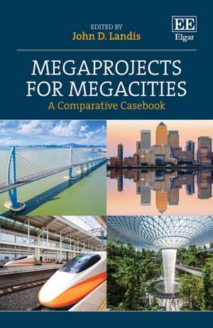 Megaprojects for Megacities – A Comparative Casebook de John Landis