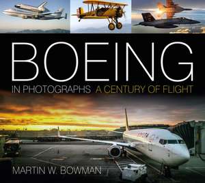 Boeing in Photographs de Martin W. Bowman