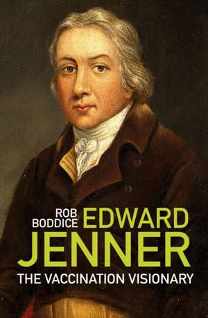 Edward Jenner de Rob Boddice