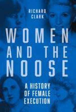 Women and the Noose de Richard Clark