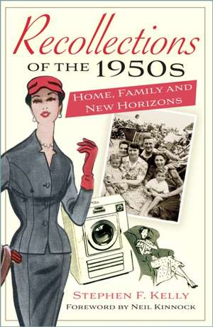 Recollections of the 1950s de Stephen F. Kelly