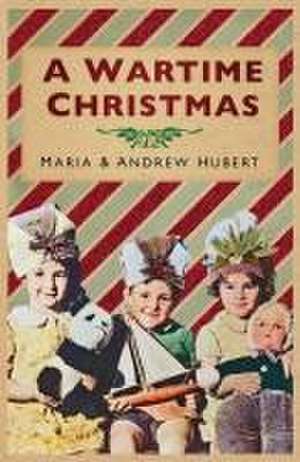 A Wartime Christmas de Maria Hubert